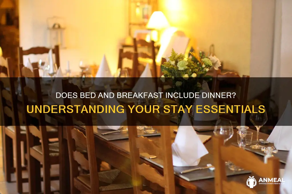 does bed and breakfast include dinner