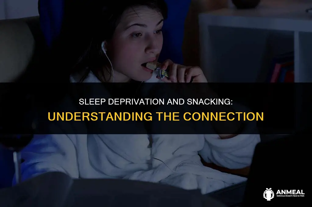 does being sleep deprived make you snack more