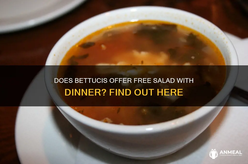 does bettucis have free salad with dinner