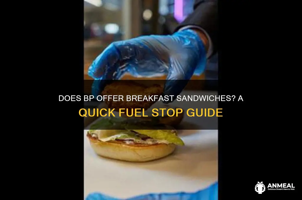 does bp have breakfast sandwiches