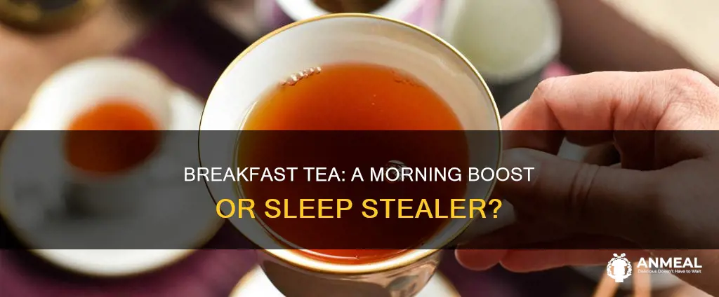does breakfast tea keep you awake