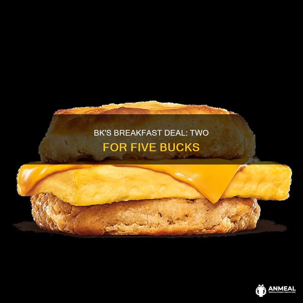 does burger king have 2 for 5 breakfast sandwiches