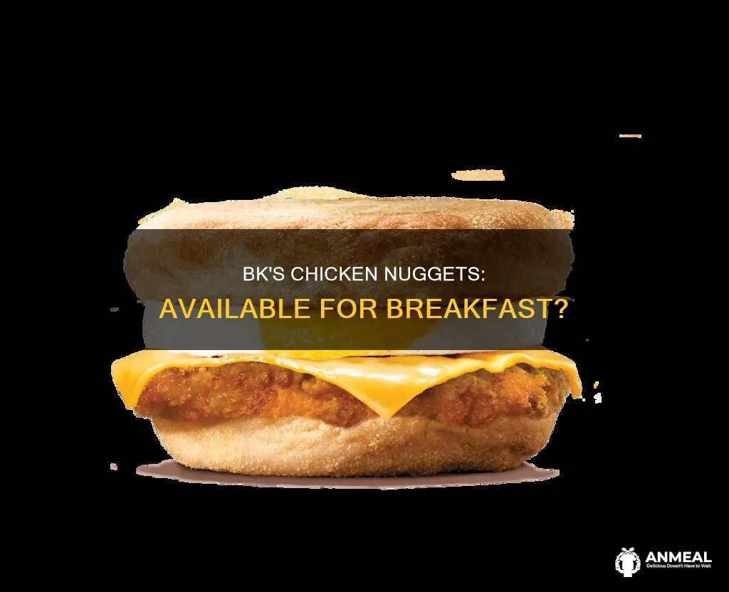 does burger king sell chicken nuggets for breakfast