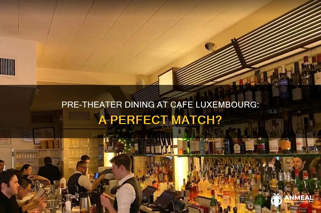 does cafe luxembourg have a pre0-theater dinner