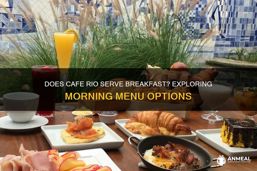 does cafe rio have breakfast