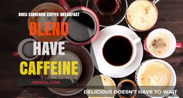 Cameron Coffee Breakfast Blend: Caffeinated or Not?