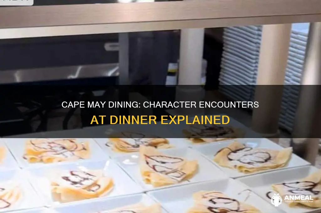 does cape may have characters at dinner
