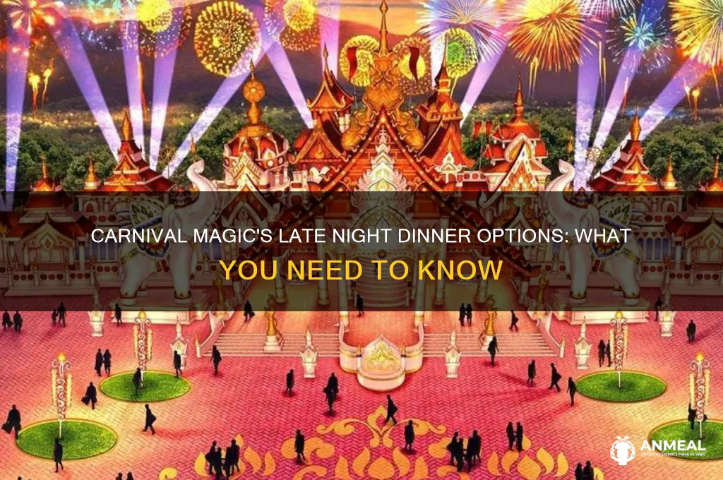 does carnival magic have a late night dinner