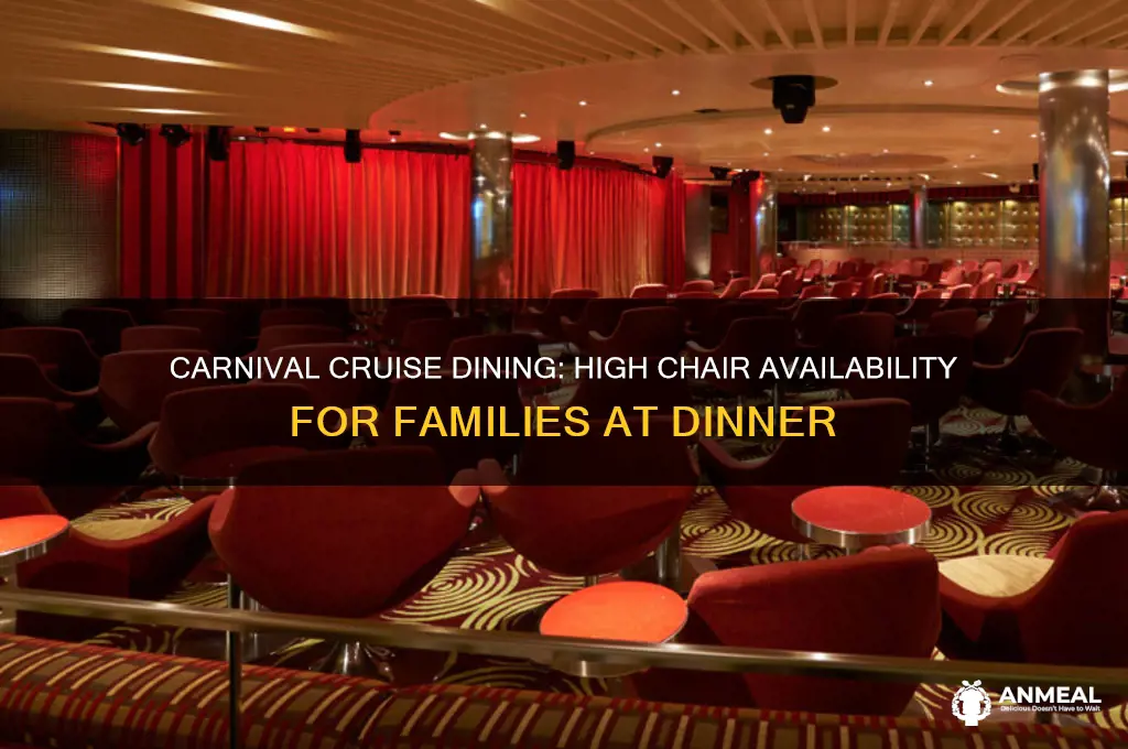 does carnival provide a high chair at dinner