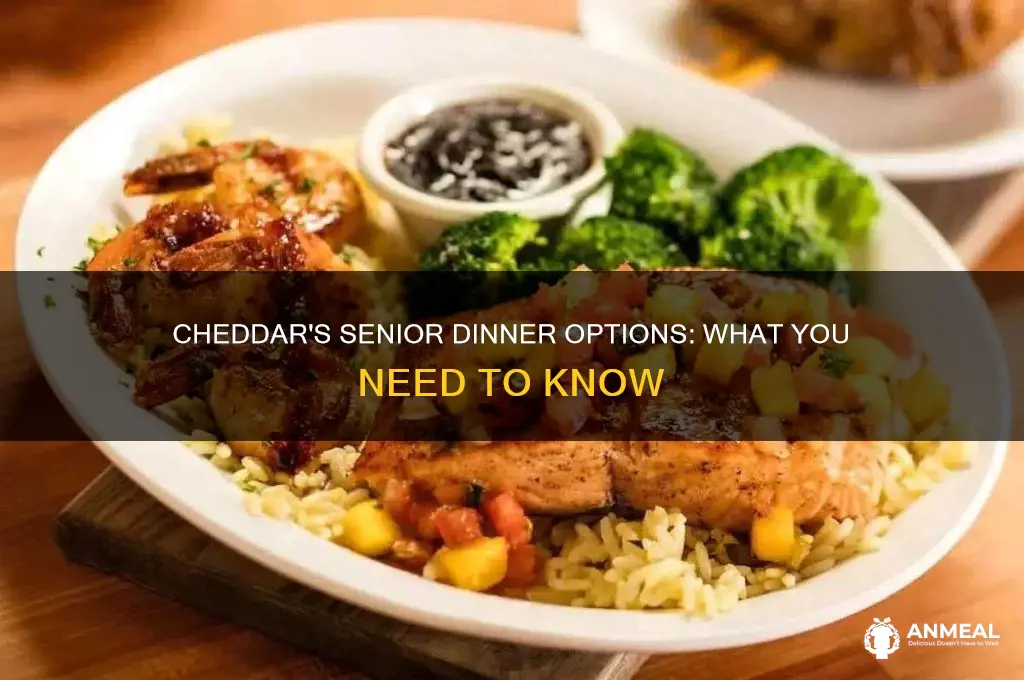 does cheddarrs have a seniors dinner
