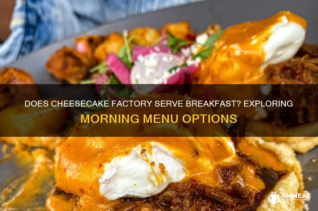 does cheesecake factory has breakfast