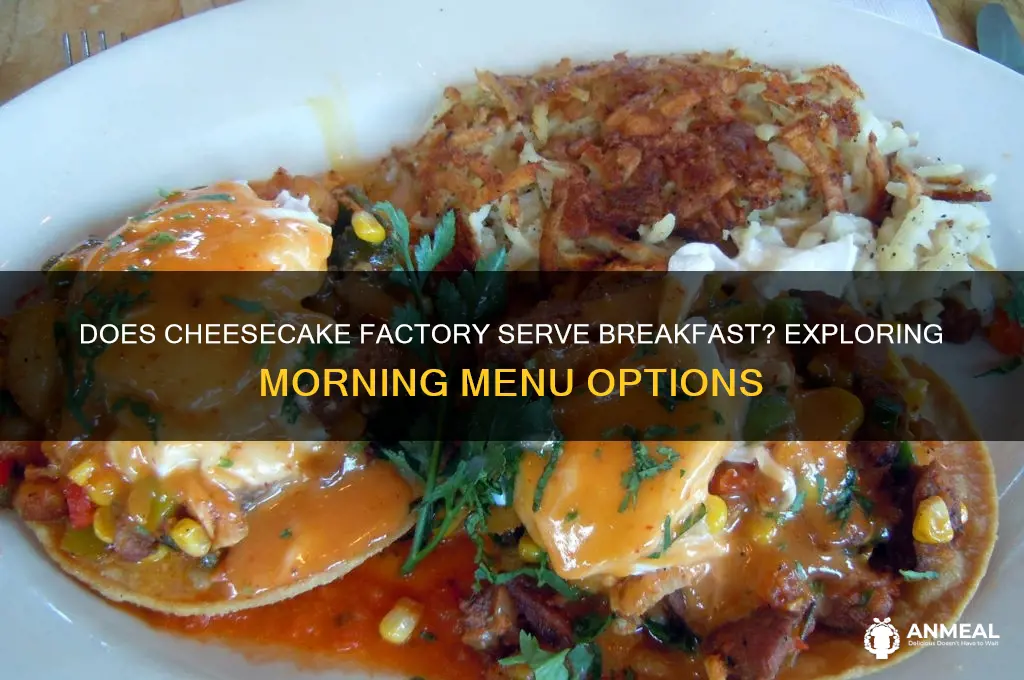 does cheesecake factory have breakfast