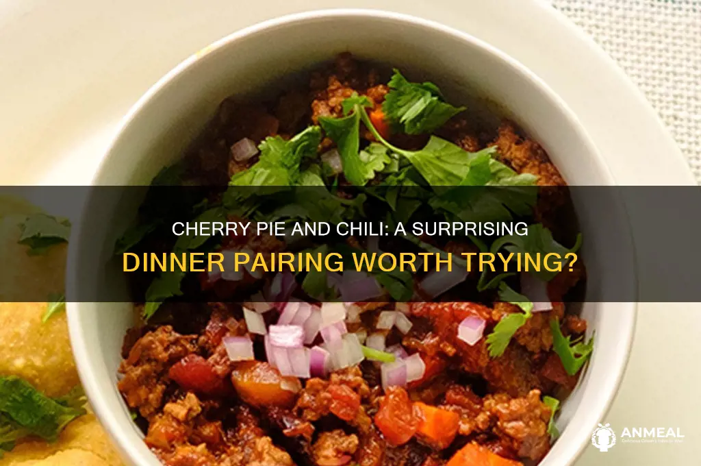 does cherry pie go with chili for dinner