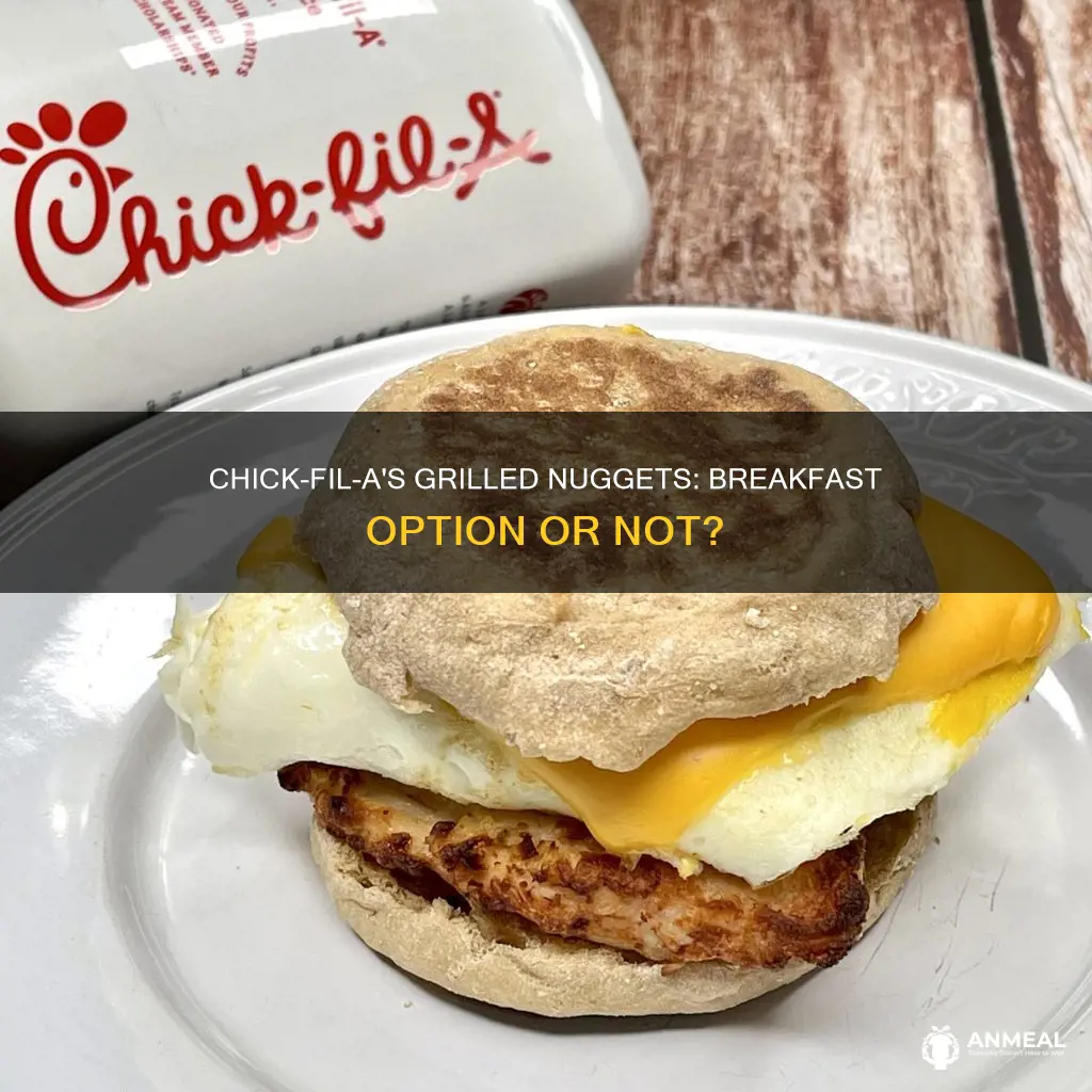 does chick fil a have grilled nuggets for breakfast