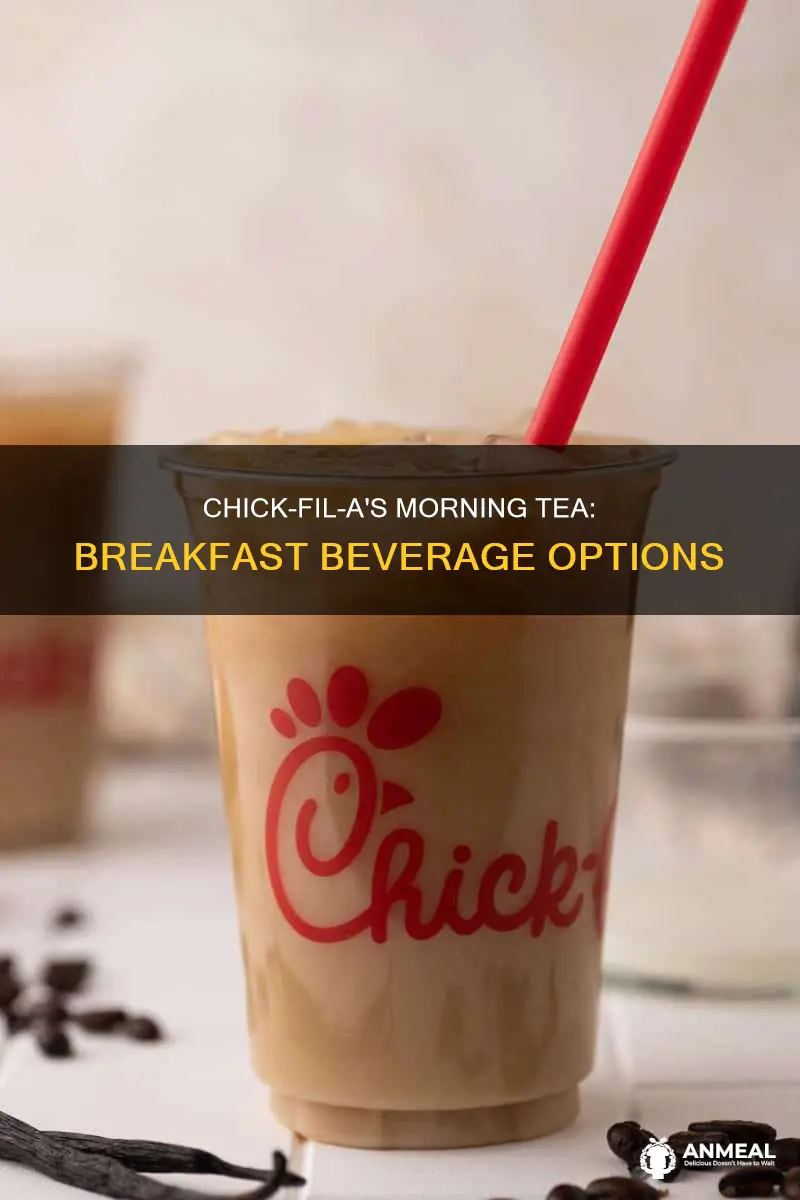 does chick fil a sell tea for breakfast
