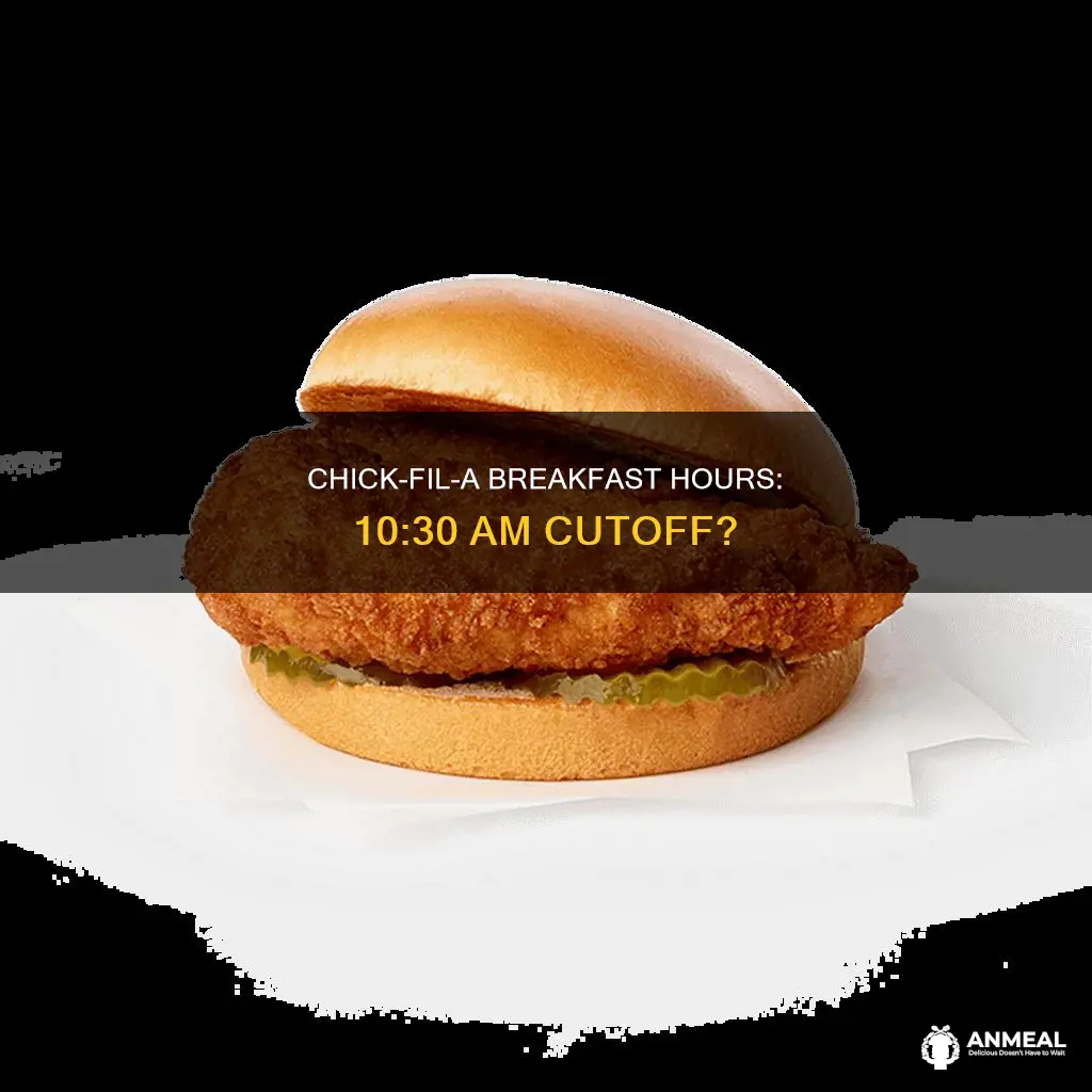 does chickfila breakfast go until 10 30