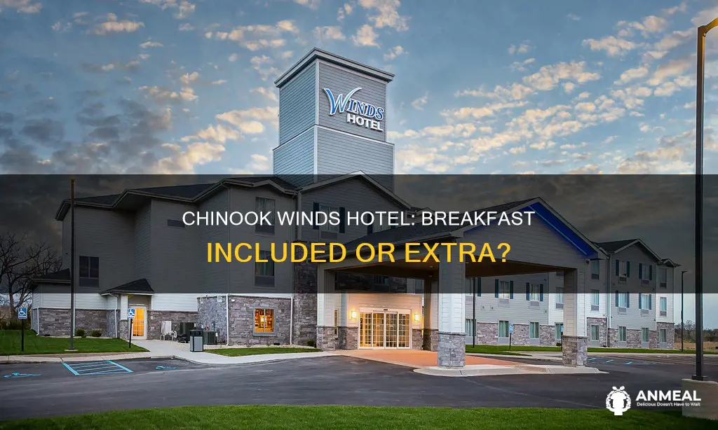 does chinook winds hotel have breakfast