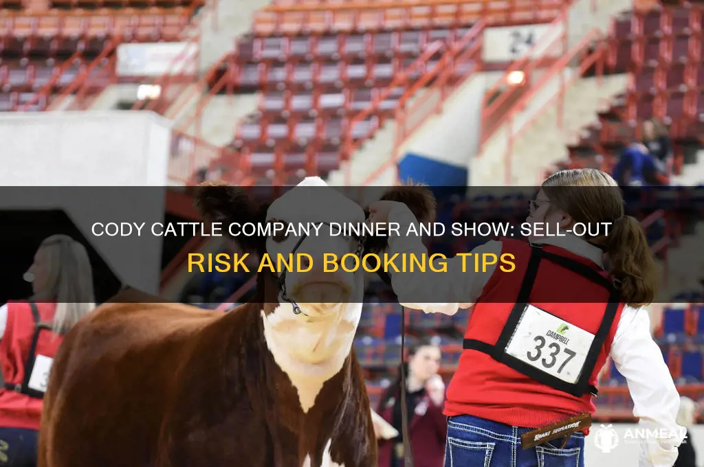 does cody cattle company dinner and show sell out
