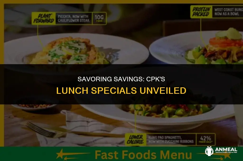 does cpk have lunch specials