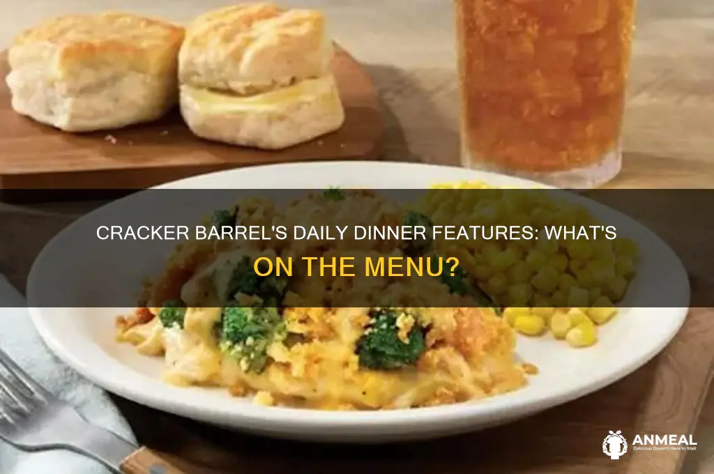 does cracker barrel have daily dinner features every day