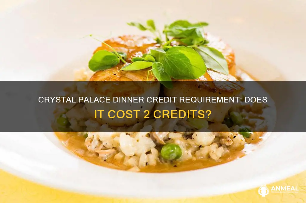 does crystal palace dinner take 2 credits
