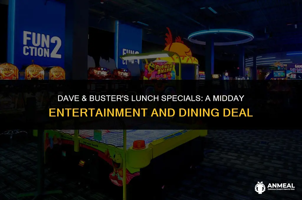 does dave and busters have lunch specials