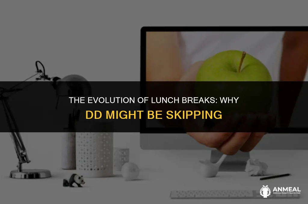 does dd not have lunch anymore