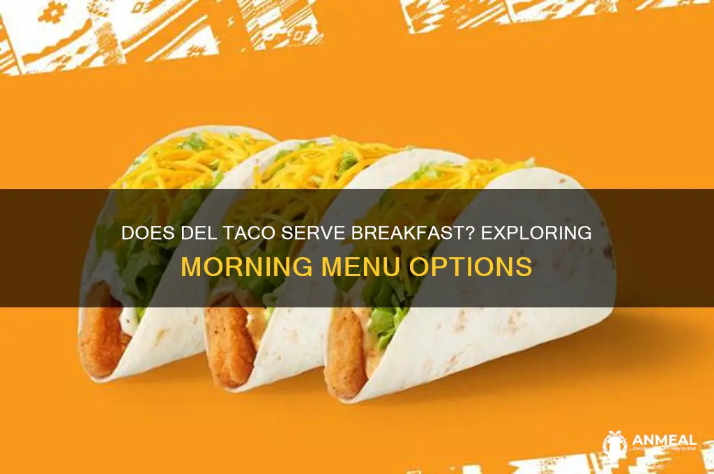does del taco do breakfast