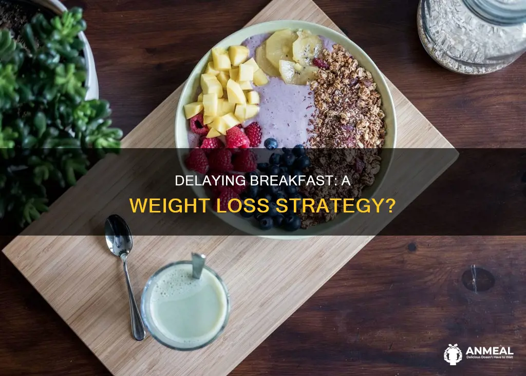 does delaying breakfast help weight loss