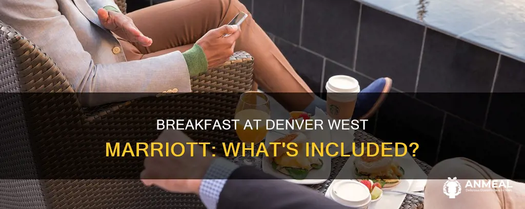 does denver west marriott have breakfast included