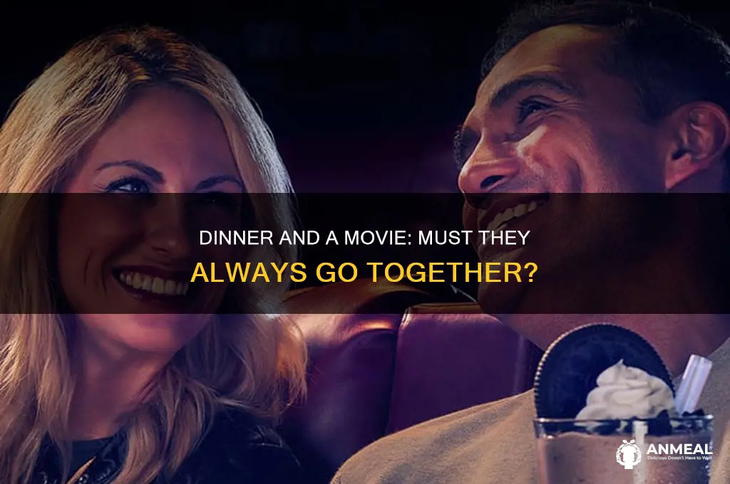 does dinner have to be with a movie