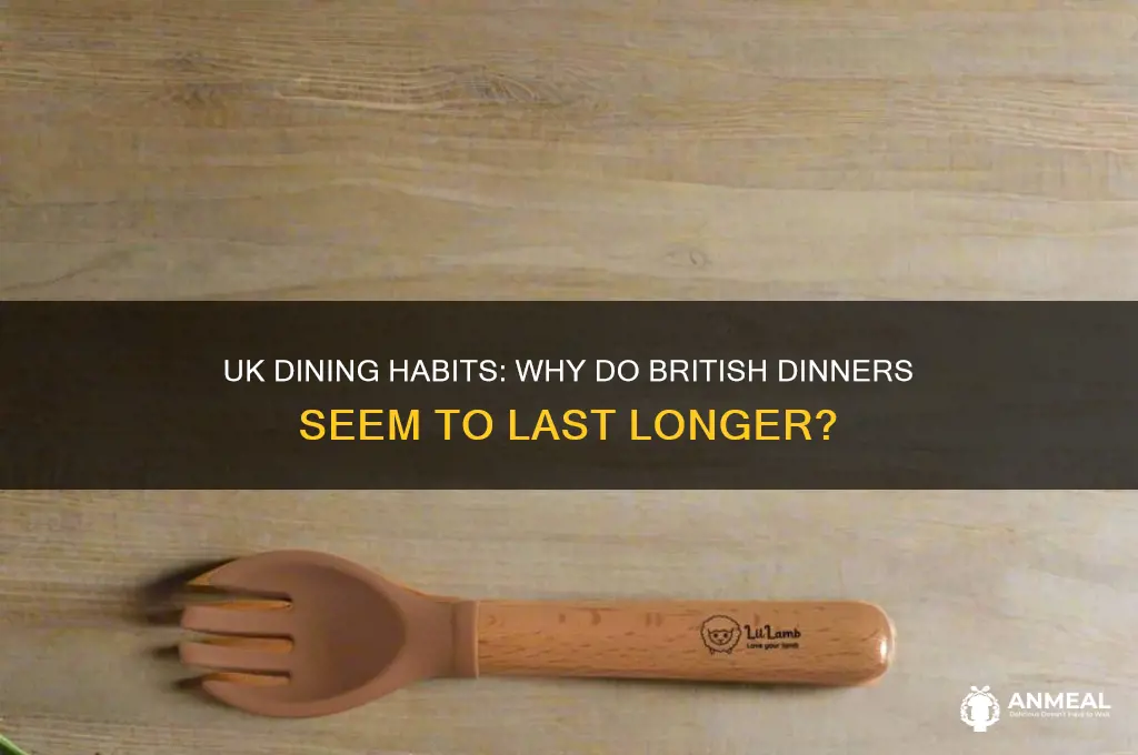 does dinner last longer in the uk