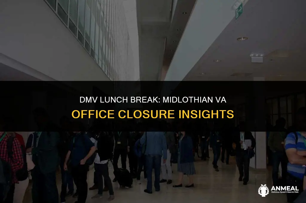 does dmv close for lunch midlothian va