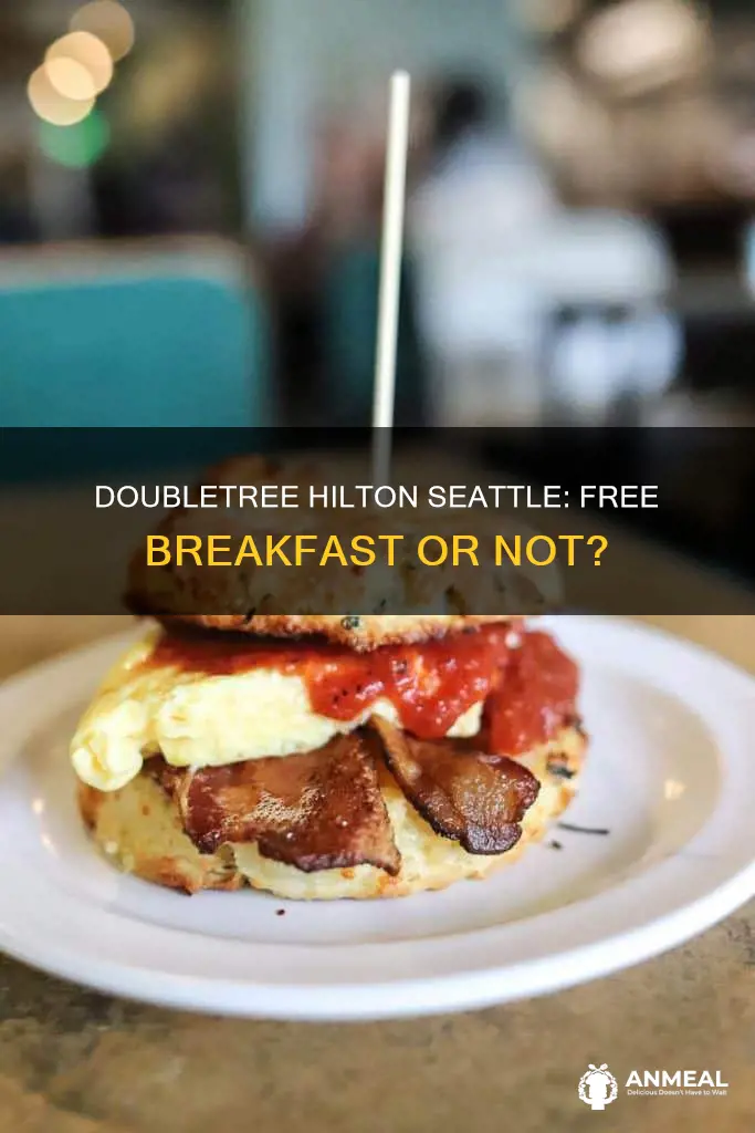 does doubletree hilton seattle have complimentary breakfast