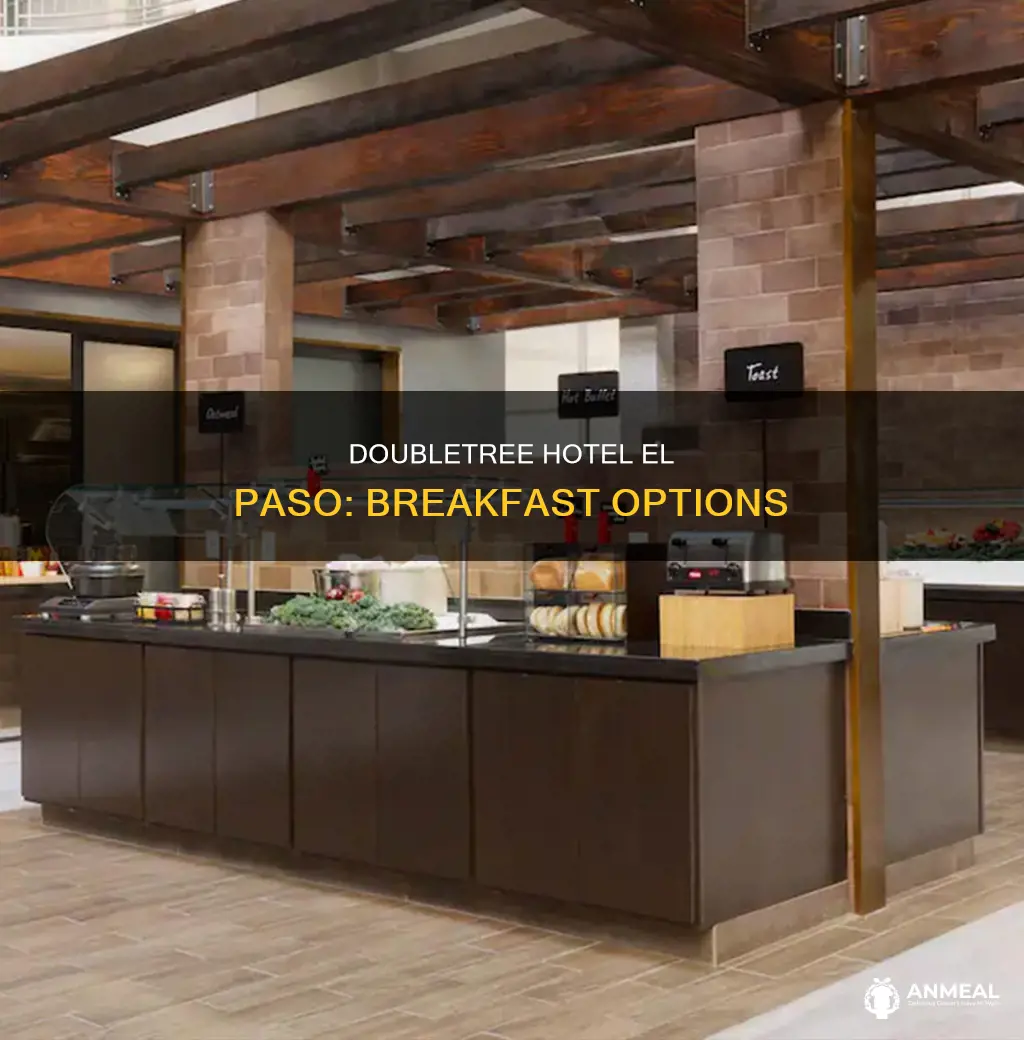 does doubletree hotel el paso have breakfast