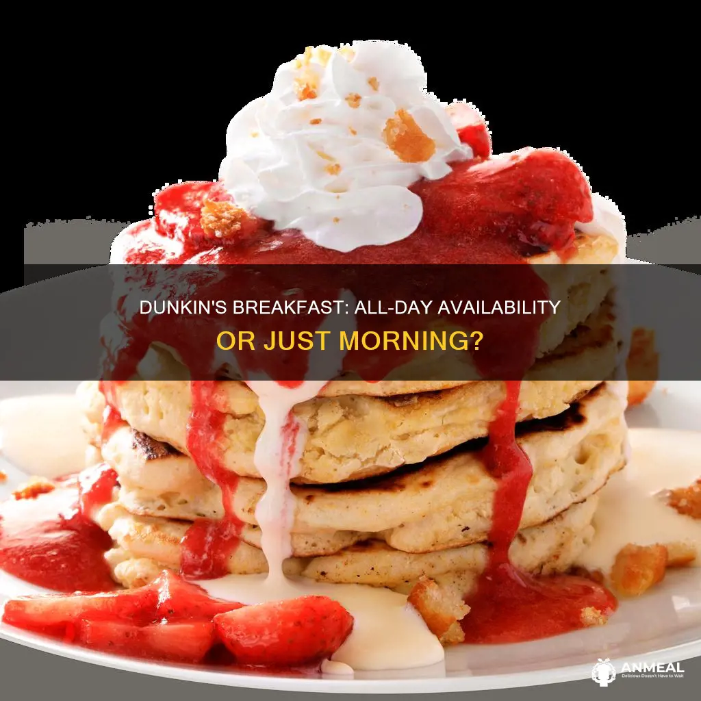 does dunkin donuts sell breakfast all day