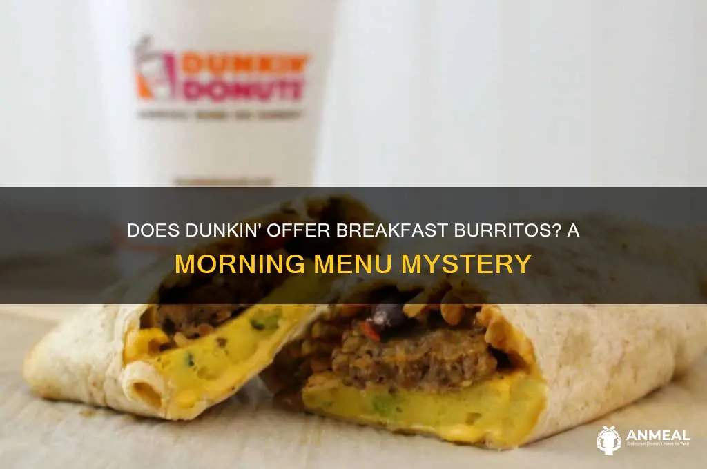 does dunkin have breakfast burritos