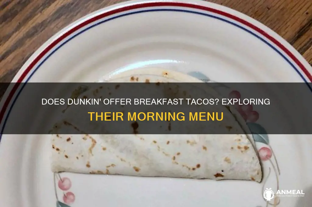 does dunkin have breakfast tacos