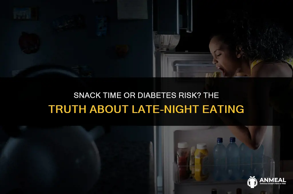 does eating snack bed cause diabetes