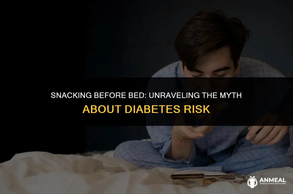 does eating snack before bed cause diabetes