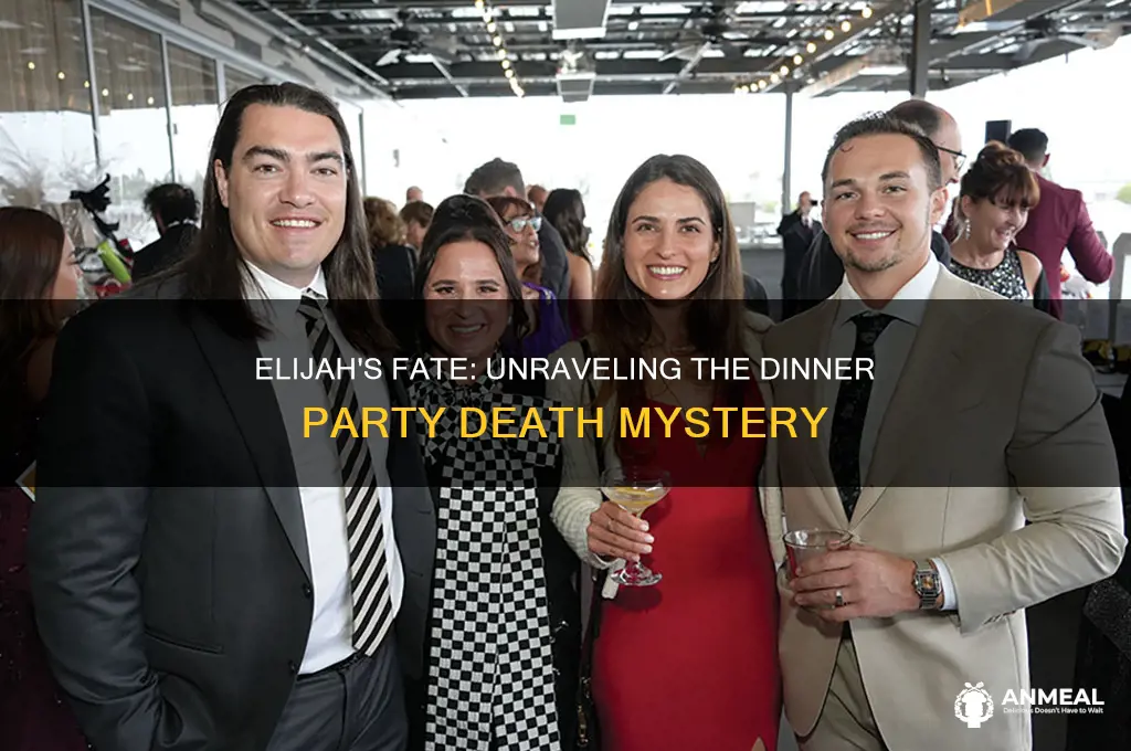does elijah die at the dinner party