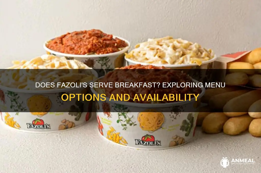 does fazolis have breakfast