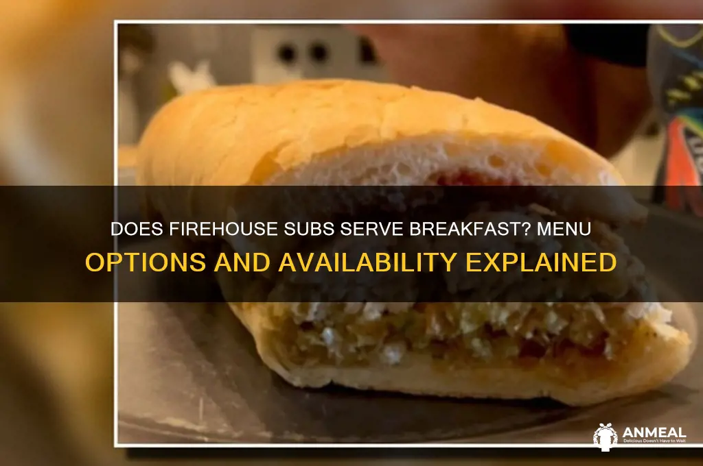 does firehouse subs have breakfast