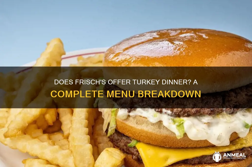 does frischs have turkey dinner