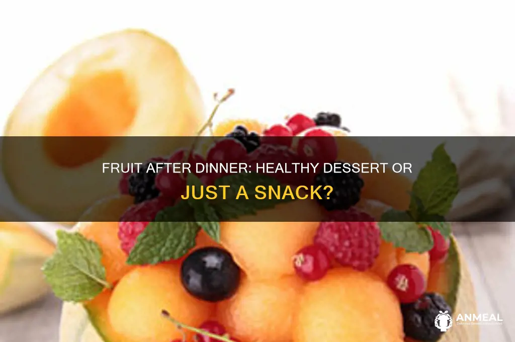 does fruit after dinner count as dessert