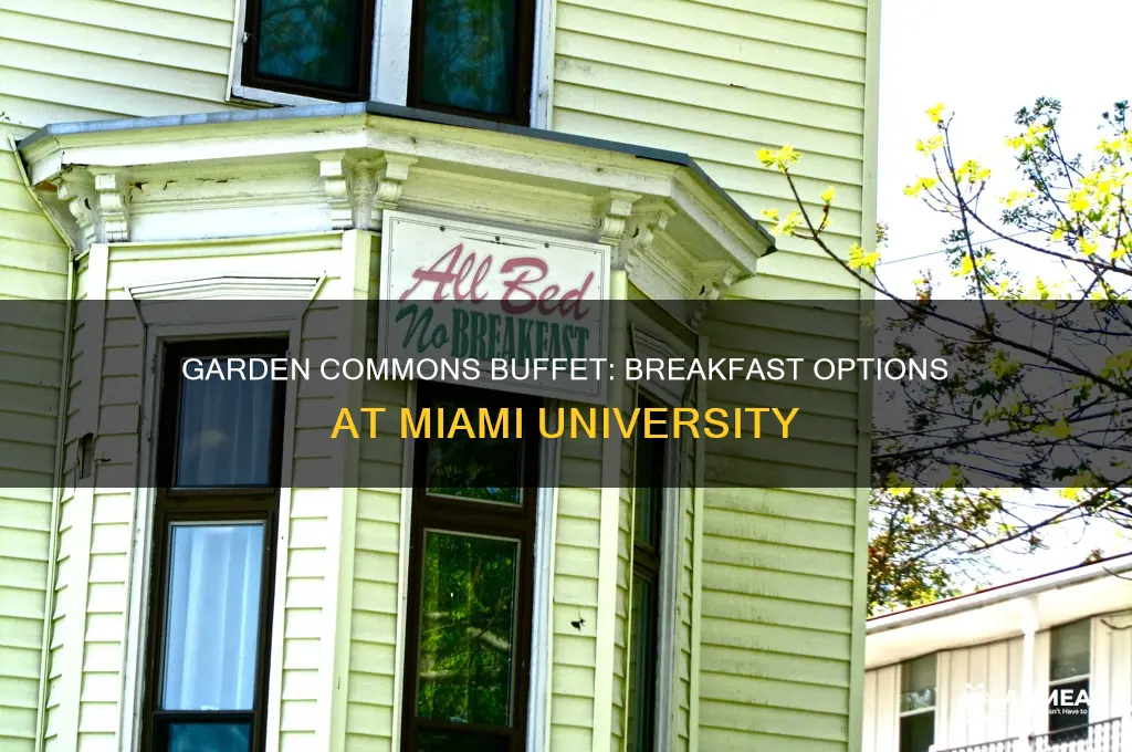 does garden commons buffet have breakfast food miami university