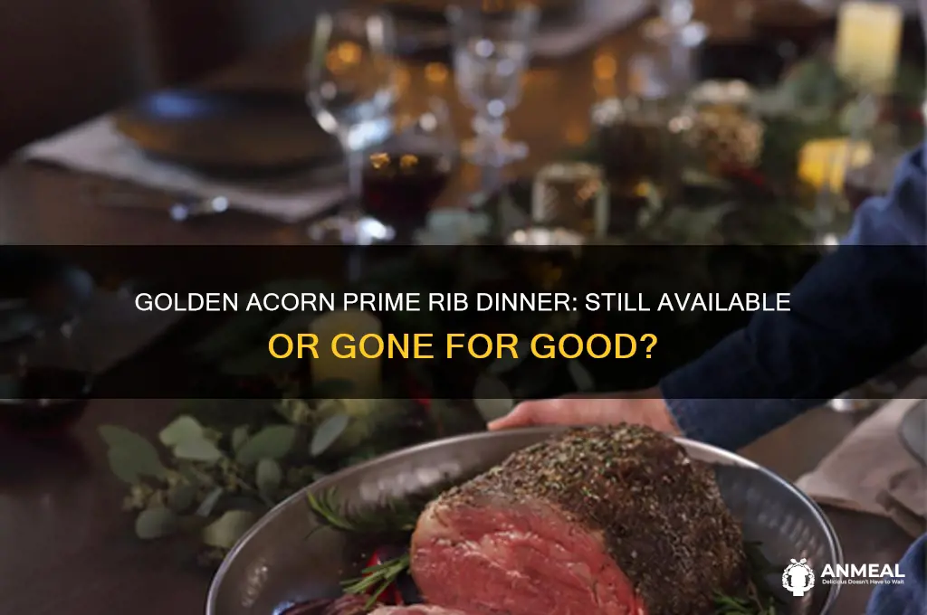 does golden acorn still offer the prime rib dinner