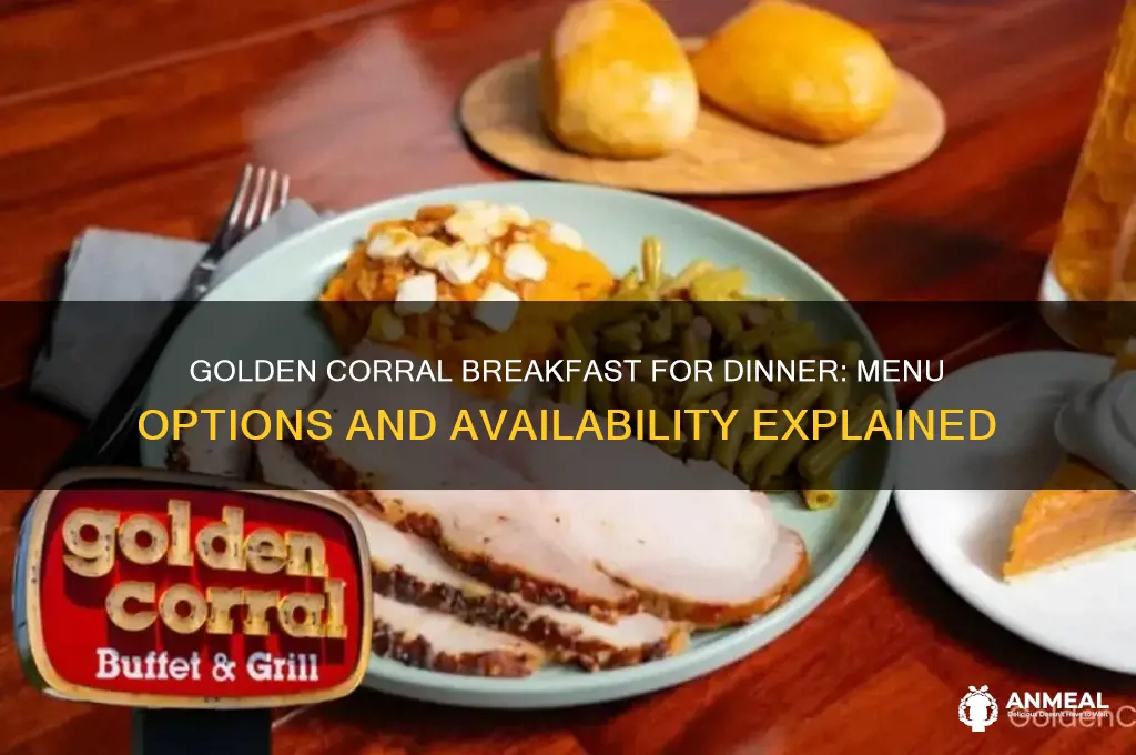 does golden corral have breakfast for dinner