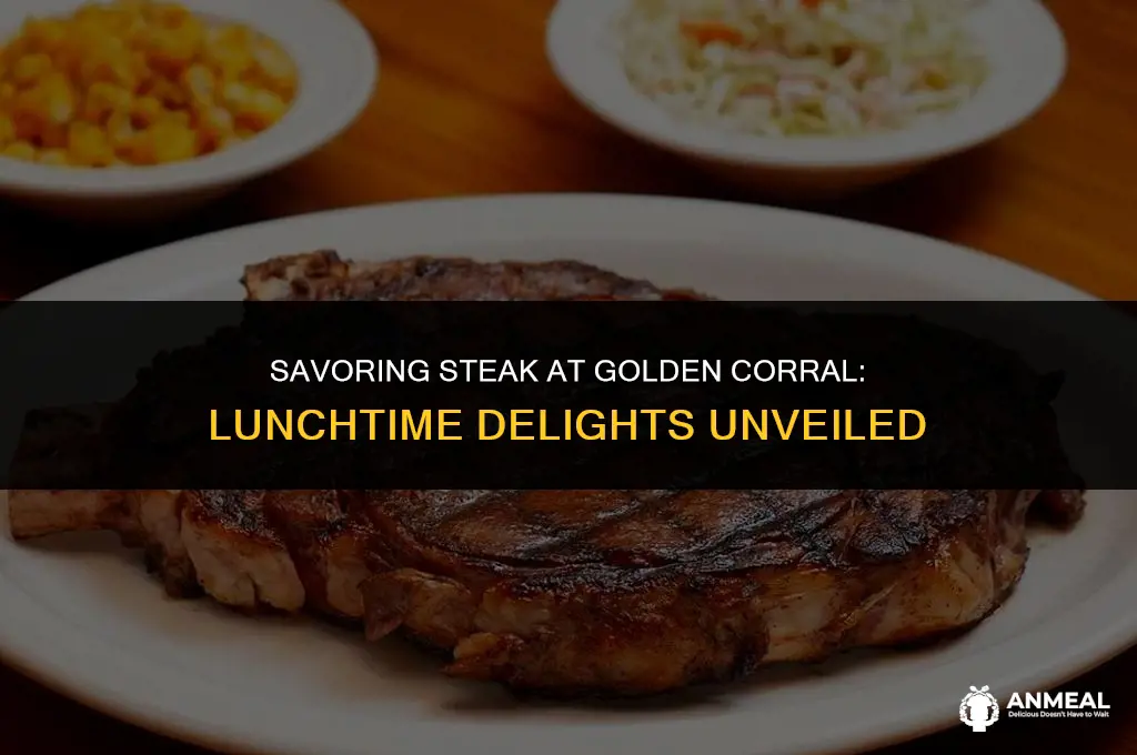 does golden corral have steak for lunch