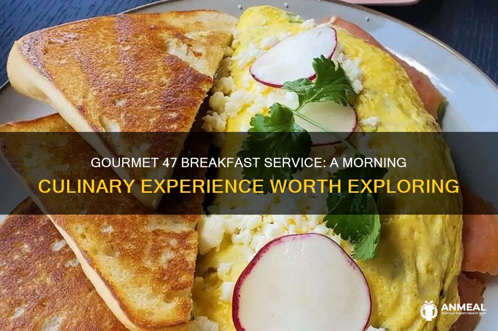 does gourmet 47 service breakfast